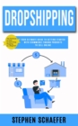 Dropshipping : The Technical on How to Start Drop Shipping as a Beginner (Your Ultimate Guide to Getting Started With Ecommerce Finding Products to Sell Online) - eBook