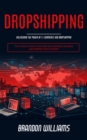 Dropshipping : Unleashing the Power of E-commerce and Dropshipping (The Ultimate Guide to Building an Ecommerce Business and Earning Passive Income) - eBook