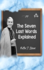 The Seven Last Words Explained - eBook