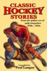 Classic Hockey Stories : From the golden era of pulp magazines 1930s-1950s - eBook