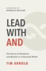 Lead with AND : The Secret to Resilience and Results in a Polarized World - eBook