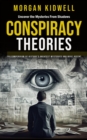 Conspiracy Theories : Uncover The Mysteries From Shadows (You Compendium of History's Greatest Mysteries and More Recent) - eBook