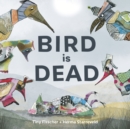 Bird is Dead - Book