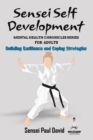 Sensei Self Development Mental Health Chronicles Series - Building Resilience and Coping Strategies - eBook