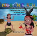 Kids On Earth A Children's Documentary Series Exploring Global Culture & The Natural World   -  New Zealand - eBook
