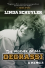 The Mother Of All Degrassi: A Memoir - eBook