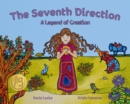 The Seventh Direction : A Legend of Creation - Book