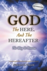 God, The Here, and the Hereafter : The Way to Heaven - eBook