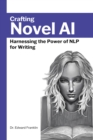 Crafting Novel AI : Harnessing the Power of NLP for Writing - eBook