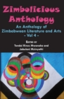 Zimbolicious Anthology: Volume 4 : An Anthology of Zimbabwean Literature and Arts - eBook