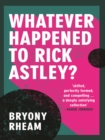 Whatever Happened to Rick Astley? - eBook