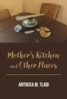 Mother's Kitchen and Other Places - eBook