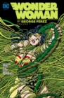 Wonder Woman by George Perez Vol. 1 : (New Edition) - Book