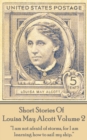 Short Stories Of Louisa May Alcott Volume 2 : "I am not afraid of storms, for I am learning how to sail my ship." - eBook