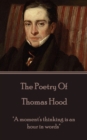Thomas Hood, The Poetry Of : "A moment's thinking is an hour in words." - eBook