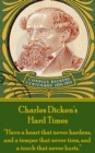 Hard Times, By Charles Dickens : "Have a heart that never hardens, and a temper that never tires, and a touch that never hurts." - eBook