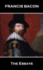 The Essays Of Francis Bacon, By Francis Bacon - eBook