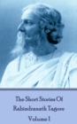 The Short Stories Of Rabindranath Tagore - Vol 1 - eBook