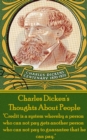 Charles Dickens - Thoughts About People : "Credit is a system whereby a person who can not pay gets another person who can not pay to guarantee that he can pay." - eBook