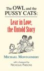 The Owl and the Pussy Cats : Lear in Love: The Untold Story - Book