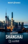 Insight Guides Experience Shanghai (Travel Guide with Free eBook) - Book