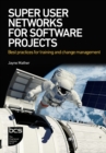 Super User Networks for Software Projects : Best practices for training and change management - eBook