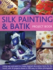 Silk Painting & Batik Project Book - Book