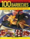 100 Best-Ever Step-by-Step Barbecues : The Ultimate Guide to Grilling in 340 Stunning Photographs with Recipes for Appetizers, Fish, Meat, Vegetables, Relishes, Sauces and Desserts - Book