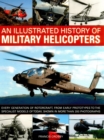 An Illustrated History of Military Helicopters - Book