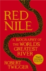 Red Nile : The Biography of the World's Greatest River - Book