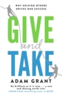 Give and Take : Why Helping Others Drives Our Success - Book