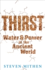 Thirst : Water and Power in the Ancient World - Book