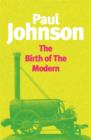 The Birth Of The Modern : World Society 1815-1830 - eBook
