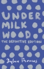 Under Milk Wood : The beloved Welsh modern classic - Book