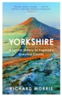 Yorkshire : A lyrical history of England's greatest county - Book