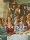 Food in Art : From Prehistory to the Renaissance - eBook