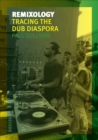 Remixology : Tracing the Dub Diaspora - Book