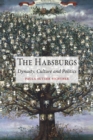 The Habsburgs : Dynasty, Culture and Politics - eBook