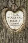 Trees, Woods and Forests : A Social and Cultural History - eBook