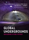 Global Undergrounds : Exploring Cities Within - eBook