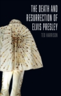 The Death and Resurrection of Elvis Presley - eBook