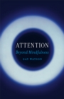 Attention : Beyond Mindfulness - eBook