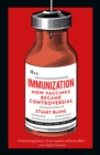 Immunization : How Vaccines became Controversial - eBook