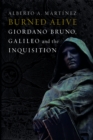 Burned Alive : Bruno, Galileo and the Inquisition - eBook