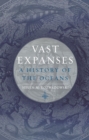 Vast Expanses : A History of the Oceans - Book
