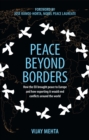 Peace Beyond Borders : How the EU Brought Peace to Europe and How Exporting it Would End Conflicts Around the World - Book