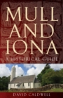Mull and Iona : A Historical Guide - Book