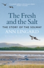 The Fresh and the Salt : The Story of the Solway - Book