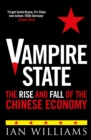 Vampire State : The Rise and Fall of the Chinese Economy - Book