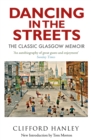 Dancing in the Streets : The Classic Glasgow Memoir - Book